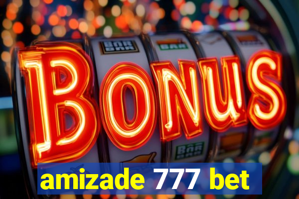 amizade 777 bet